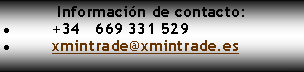 Cuadro de texto: Informacin de contacto: +34   669 331 529xmintrade@xmintrade.es